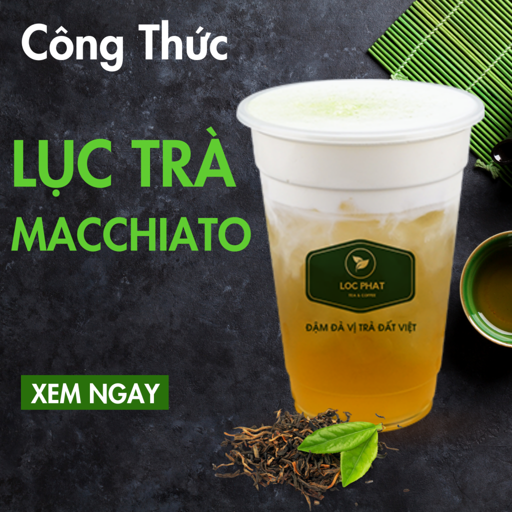 cong-thuc-pha-che-luc-tra-macchiato